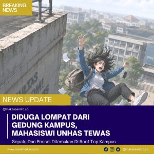 Diduga Lompat dari Gedung Kampus, Mahasiswi Unhas Tewas